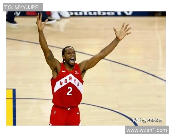 猛龙夺得队史首个总冠军!科怀伦纳德联手助力击败勇士 猛龙夺得队史首个总冠军!科怀伦纳德联手助力击败勇士